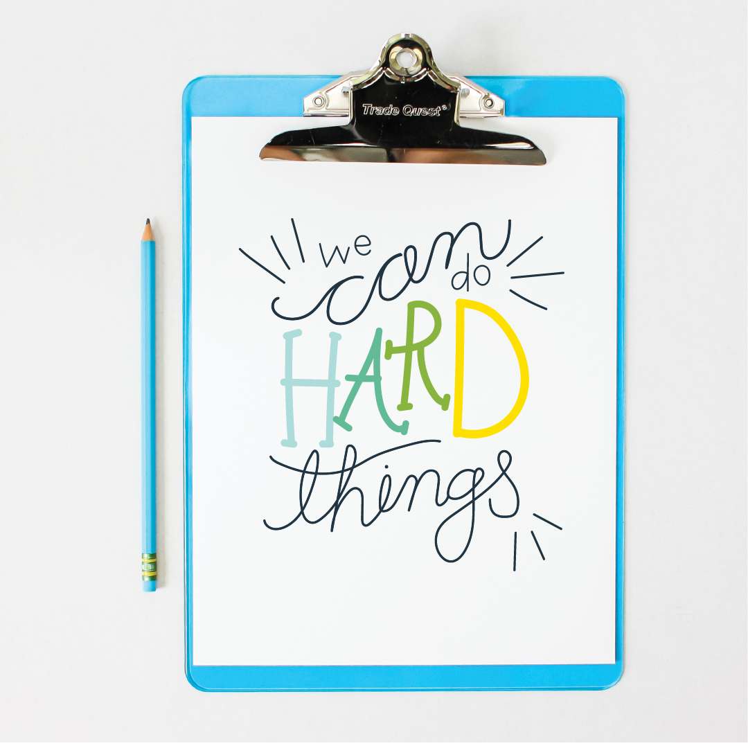 We Can Do Hard Things Printables